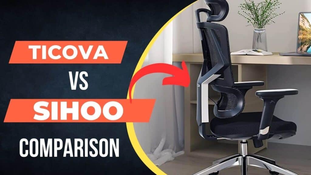 Ticova Vs Sihoo Office Chair Comparison: Which One Wins the Comfort Battle?