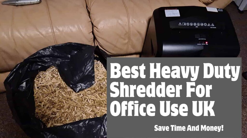 Best Heavy Duty Shredder For Office Use UK: Save Time And Money!